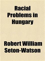 Racial Problems in Hungary,1150475471,9781150475474