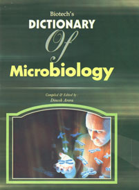 Biotech's Dictionary of Microbiology 1st Indian Edition,8176221252,9788176221252