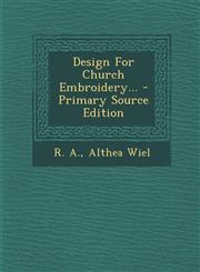 Design for Church Embroidery... - Primary Source Edition,1293873187,9781293873182