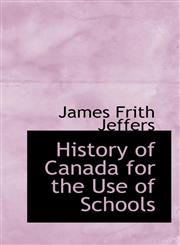 History of Canada for the Use of Schools,1103701568,9781103701568
