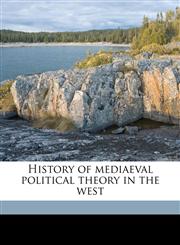 History of mediaeval political theory in the west Volume 6,1176688235,9781176688230