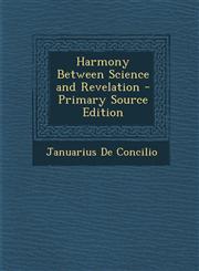 Harmony Between Science and Revelation - Primary Source Edition,1294143913,9781294143918