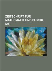 Zeitschrift Fur Mathematik Und Physik (25),123447106X,9781234471064