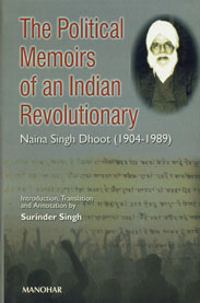 The Political Memoirs of an Indian Revolutionary Naina Singh Dhoot, 1904-1989 1st Edition,8173046336,9788173046339