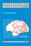 Neuroscience Databases A Practical Guide,1402071655,9781402071652