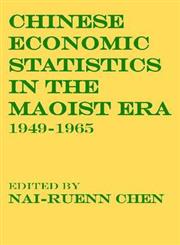 Chinese Economic Statistics in the Maoist Era 1949-1965,0202362817,9780202362816