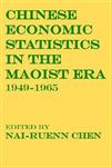 Chinese Economic Statistics in the Maoist Era 1949-1965,0202362817,9780202362816