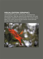 Visualization (graphic) Cartography, Gestalt psychology, Information visualization, Timeline, Molecular graphics, Picture dictionary,1156626021,9781156626023