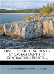 Diss. ... De Doli Incidentis Et Causam Dantis In Contractibus Effectu...,1277712905,9781277712902