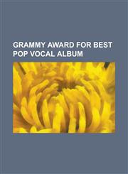 Grammy Award for Best Pop Vocal Album 21 (Adele Album), Back to Black, Brand New Day (Sting Album), Breakaway (Kelly Clarkson Album), Come Away with,1156345537,9781156345535