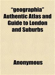 "geographia" Authentic Atlas and Guide to London and Suburbs,1152262785,9781152262782