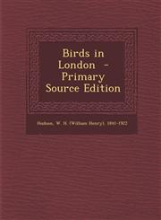 Birds in London - Primary Source Edition,129463478X,9781294634782