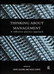 Thinking About Management: A Reflective Practice Approach,0415202760,9780415202763