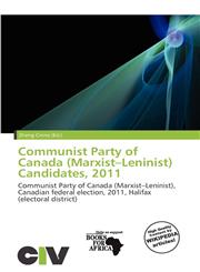 Communist Party of Canada (Marxist-Leninist) Candidates, 2011,6139773571,9786139773572