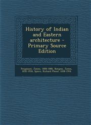 History of Indian and Eastern Architecture - Primary Source Edition,1294702297,9781294702290