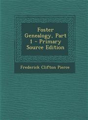 Foster Genealogy, Part 1 - Primary Source Edition,1294830090,9781294830092