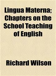 Lingua Materna; Chapters on the School Teaching of English,1154770818,9781154770810