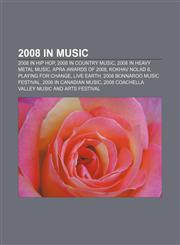 2008 in music 2008 in hip hop, 2008 in country music, 2008 in heavy metal music, APRA Awards of 2008, Kokhav Nolad 6, Playing for Change,1157651720,9781157651727