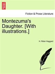 Montezuma's Daughter. [With illustrations.],1241237735,9781241237738
