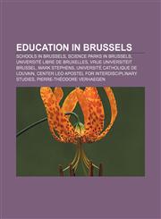 Education in Brussels Schools in Brussels, Science parks in Brussels, Université libre de Bruxelles, Vrije Universiteit Brussel, Mark Stephens,1156123259,9781156123256