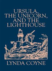 Ursula, the Unicorn, and the Lighthouse,160813217X,9781608132171