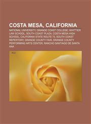 Costa Mesa, California National University, Orange Coast College, Whittier Law School, South Coast Plaza, Costa Mesa High School,1156804590,9781156804599