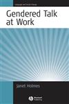Gendered Talk at Work Constructing Gender Identity Through Workplace Discourse 1st Edition,1405117591,9781405117593