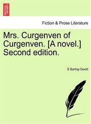 Mrs. Curgenven of Curgenven. [A novel.] Second edition.,1241484872,9781241484873