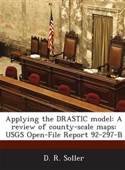 Applying the DRASTIC model A review of county-scale maps: USGS Open-File Report 92-297-B,1288939302,9781288939305