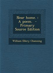 Near home. A poem.  - Primary Source Edition,1294237810,9781294237815