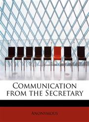 Communication from the Secretary,1115652060,9781115652063