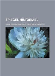 Spiegel historiael,1236825500,9781236825506
