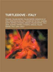Turtledove - Italy Italians, Italian Empire, Italian Empire, Monarchs of Italy, Wars Involving Italy, Works Set in Italy, Albania, Egypt, Eritrea, Ethiopia, Greece, Italian Empire, Italy, Libya, Albania, Eritrea, Ethiopia, Greece,1234804395,9781234804398