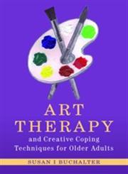 Art Therapy & Creative Coping Techniques for Older Adults,184905830X,9781849058308