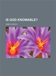 Is God Knowable?,1150561939,9781150561931