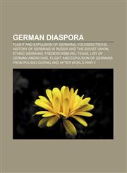 German diaspora Flight and expulsion of Germans, Volksdeutsche, History of Germans in Russia and the Soviet Union, Ethnic Germans,1156996619,9781156996614
