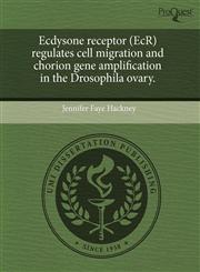 Ecdysone receptor (EcR) regulates cell migration and chorion gene amplification in the Drosophila ovary.,1243470437,9781243470430