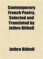 Contemporary French Poetry, Selected and Translated by Jethro Bithell,1151453668,9781151453662