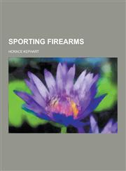 Sporting Firearms,1230424725,9781230424729