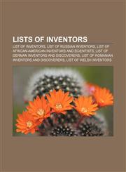 Lists of inventors List of inventors, List of Russian inventors, List of African-American inventors and scientists,1233074814,9781233074815