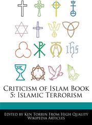Criticism of Islam Book 5 Islamic Terrorism,1278914714,9781278914718