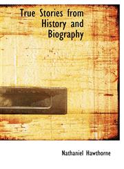 True Stories from History and Biography,1116027542,9781116027549