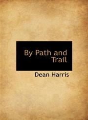 By Path and Trail,1116429462,9781116429466