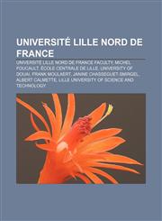 Université Lille Nord de France Université Lille Nord de France faculty, Michel Foucault, École centrale de Lille, University of Douai,1156680751,9781156680759