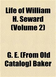 Life of William H. Seward (Volume 2),1153006049,9781153006040