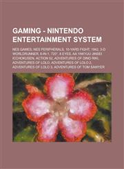 Wikia Gaming - Nintendo Entertainment System NES games, NES peripherals, 10-Yard Fight, 1942, 3-D WorldRunner, 6-in-1, 720°, 8 Eyes, Aa Yakyuu Jinsei Icchokusen, Action 52, Adventures of Dino Riki, Adventures of Lolo, Adventures of Lolo 2, Adventures of,1234797178,9781234797171