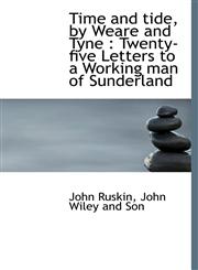 Time and tide, by Weare and Tyne Twenty-five Letters to a Working man of Sunderland,1140299743,9781140299745