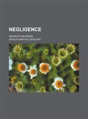 Negligence; Instruction Paper,1154241726,9781154241723