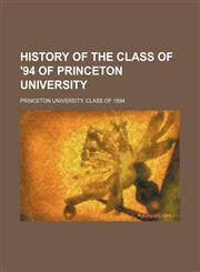 History of the Class of '94 of Princeton University,1151441600,9781151441607