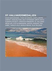 St. Hallvardsmedaljen Einar Gerhardsen, Thor Heyerdahl, Kjetil André Aamodt, Wenche Foss, Rolf Stranger, Grete Waitz, Gunnar Stålsett,123280052X,9781232800521